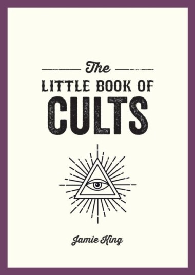 The Little Book of Cults The Little Book of Cults