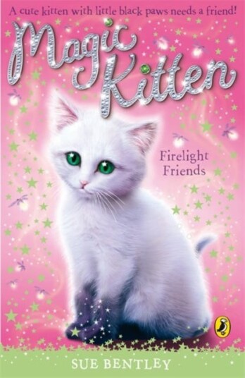 Magic Kitten: Firelight Friends Av Sue Bentley Magic Kitten: Firelight Friends Av Sue Bentley