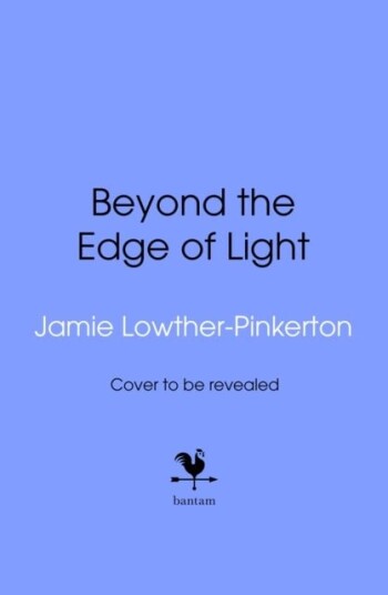 Beyond the Edge of Light Beyond the Edge of Light