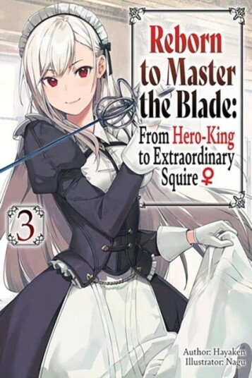 Reborn to Master the Blade: From Hero-King to Extraordinary Squire Vol. 3 light novel