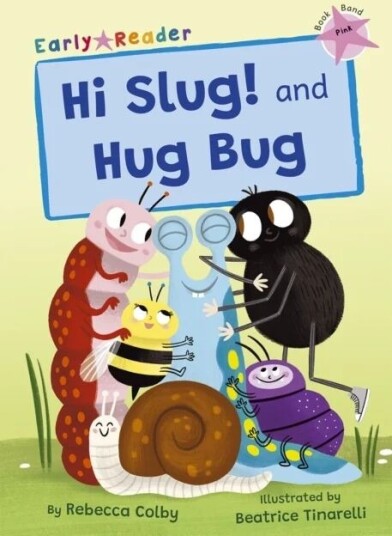 Hi Slug! And Hug Bug Av Rebecca Colby