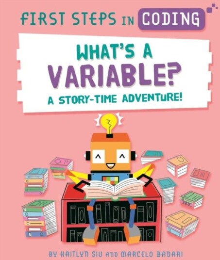 First Steps In Coding: What'S A Variable? Av Kaitlyn Siu