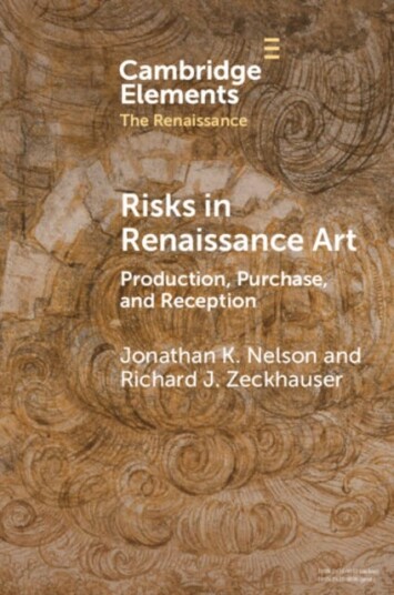 Risks in Renaissance Art Production, Purchase, and Reception