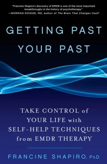 Getting Past Your Past Av Francine Shapiro Getting Past Your Past Av Francine Shapiro