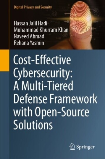 Cost Effective Cybersecurity: A Multi Tiered Defense Framework with Open Source Solutions