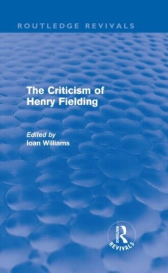 The Criticism of Henry Fielding Routledge Revivals The Criticism of Henry Fielding Routledge Revivals