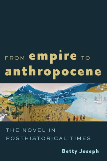 From Empire To Anthropocene Av Betty (Associate Professor Rice University) Joseph