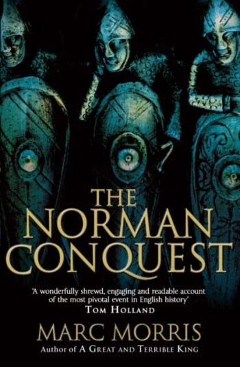 The Norman Conquest Av Marc Morris The Norman Conquest Av Marc Morris