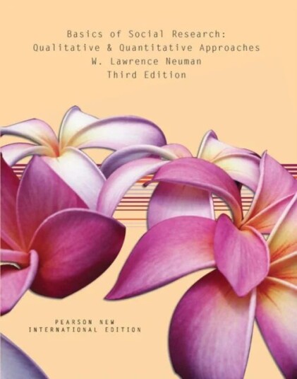 Basics Of Social Research: Qualitative And Quantitative Approaches Av W. Lawrence Neuman