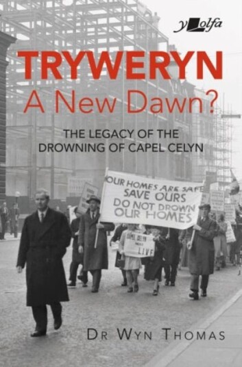 Tryweryn: A New Dawn? Tryweryn: A New Dawn?