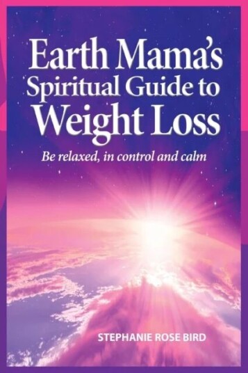 Earth Mama'S Spiritual Guide To Weight-Loss Av Stephanie Rose Bird