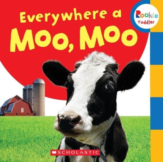 Everywhere a Moo, Moo (Rookie Toddler) Everywhere a Moo, Moo (Rookie Toddler)