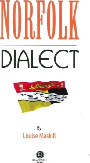Norfolk Dialect  A Selection of Words and Anecdotes from Norfolk