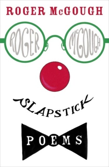 Slapstick Av Roger Mcgough Slapstick Av Roger Mcgough