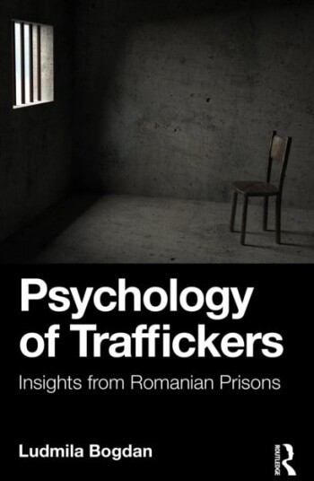 Psychology of Traffickers Psychology of Traffickers