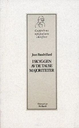 I Skyggen Av De Tause Majoritetet Av Jean Baudrillard I Skyggen Av De Tause Majoritetet Av Jean Baudrillard