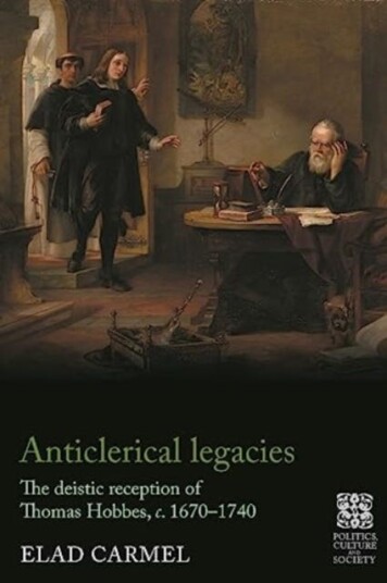 Anticlerical Legacies The Deistic Reception of Thomas Hobbes, c. 1670–1740 Anticlerical Legacies The Deistic Reception of Thomas Hobbes, c. 1670–1740