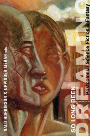 So Long Been Dreaming  Postcolonial Visions of the Future
