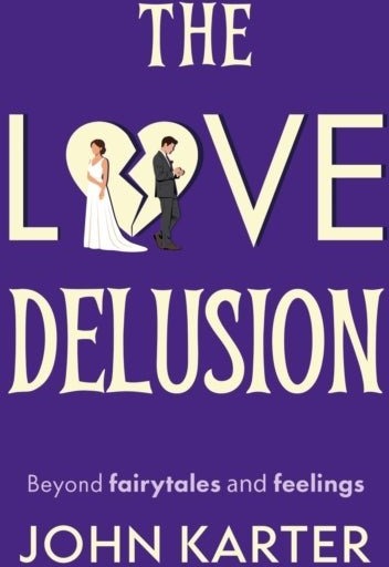 The Love Delusion The Love Delusion