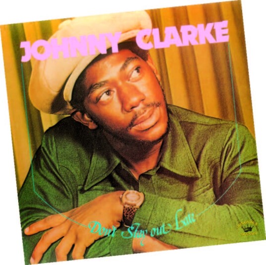 Johnny Clarke Don't Stay Out Late LP/Vinyl Johnny Clarke Don't Stay Out Late LP/Vinyl