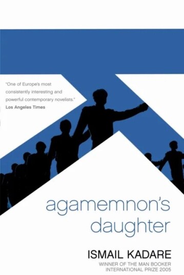 Agamemnon'S Daughter Av Ismail Kadare Agamemnon'S Daughter Av Ismail Kadare