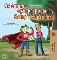 Shmuilov Liz Being a Superhero