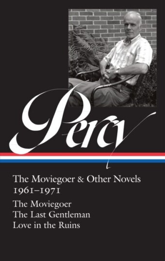 Walker Percy: The Moviegoer & Other Novels 19611971 (loa #380) Walker Percy: The Moviegoer & Other Novels 19611971 (loa #380)