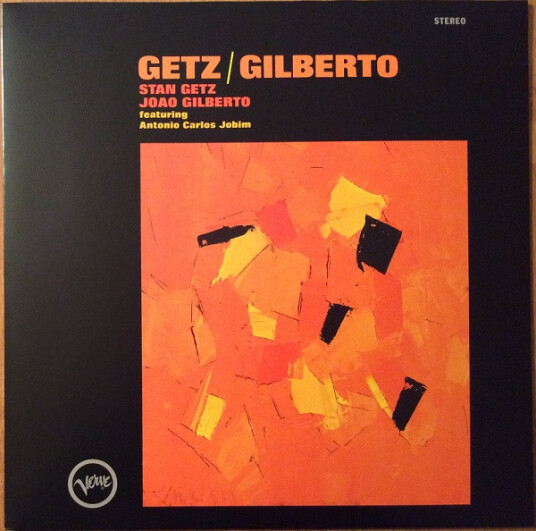 Getz Gilberto Stan Getz & Joao Gilberto Getz Gilberto Stan Getz & Joao Gilberto