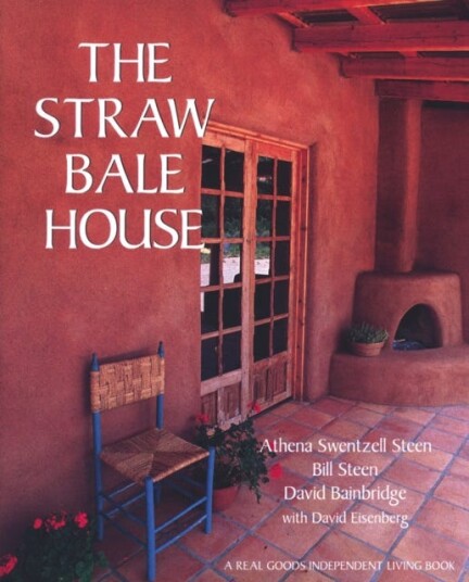 The Straw Bale House Av Athena Swentzell Steen, Bill Steen, David Bainbridge