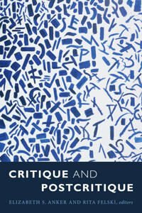 Critique And Postcritique Critique And Postcritique