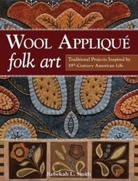 Smith, Rebekah L. Wool Appliqué Folk Art (160705969X)