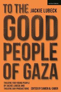 To The Good People Of Gaza Av Jackie Lubeck