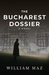 Maz, William The Bucharest Dossier (1608094766)