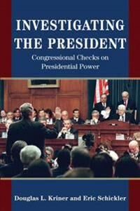 Kriner Douglas L. Investigating the President