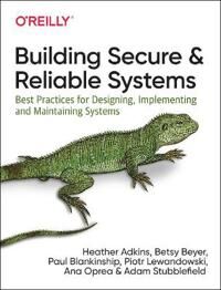 Building Secure And Reliable Systems Av Ana Oprea, Betsy Beyer, Paul Blankinship, Heather Adkins, Piotr Lewandowski, Adam Stubblefield