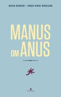 Manus Om Anus Av Jonas Kinge Bergland, Kaveh Rashidi