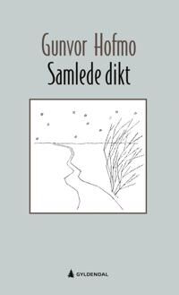 Samlede Dikt Av Gunvor Hofmo