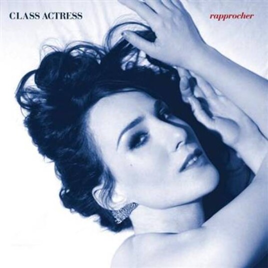Class Actress Rapprocher CD Class Actress Rapprocher CD
