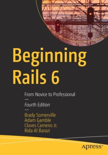 Beginning Rails 6  From Novice to Professional