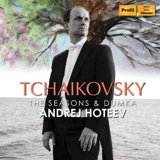 Pyotr Ilyich Tchaikovsky, Andrej Hoteev  Tchaikovsky: The Seasons  CD