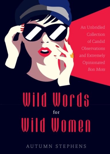 Wild Words For Wild Women Av Autumn Stephens Wild Words For Wild Women Av Autumn Stephens
