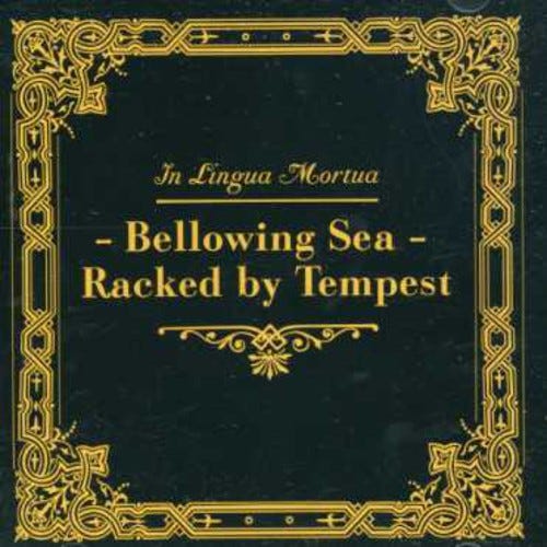 In Lingua Mortua  Bellowing Sea  Racked By Tempest  CD