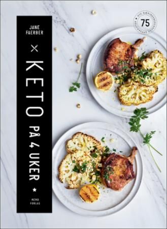 Keto på 4 uker: Vekttapsplan og Oppskrifter av Jane Faerber