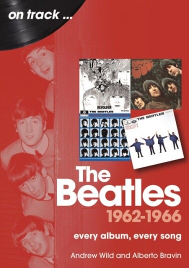 The Beatles 1962 to 1966 On Track Every Album Every Song The Beatles 1962 to 1966 On Track Every Album Every Song