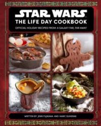 Fujikawa, Jenn Star Wars: The Life Day Cookbook: Official Holiday Recipes from a Galaxy Far, Far Away (Star Wars Holiday Cookbook, Star Wars Christmas Gift) (1647224772)