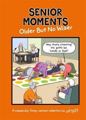 Senior Moments: Older but no wiser