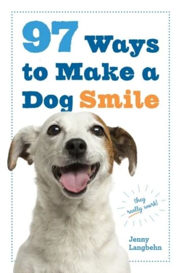 97 Ways To Make A Dog Smile Av Jenny Langbehn