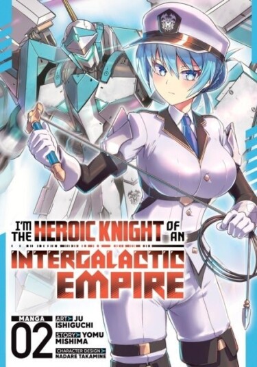 I'm the Heroic Knight of an Intergalactic Empire! Manga Vol. 2