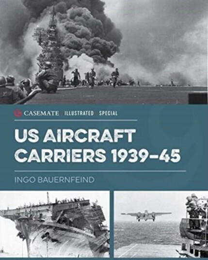 U.S. Aircraft Carriers 1939-45 Av Ingo Bauernfeind
