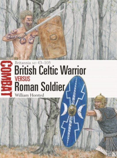 British Celtic Warrior Vs Roman Soldier Av William Horsted